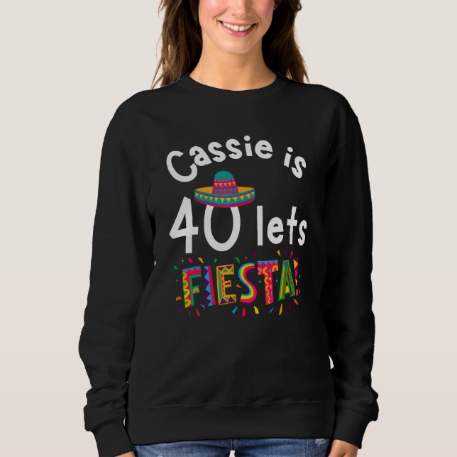 Sudadera Cassie is 40 Let s Fiesta (Anverso)