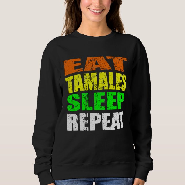 Sudadera Casual Yet Edgy Eat Tamales Sleep Again New Mexico (Anverso)