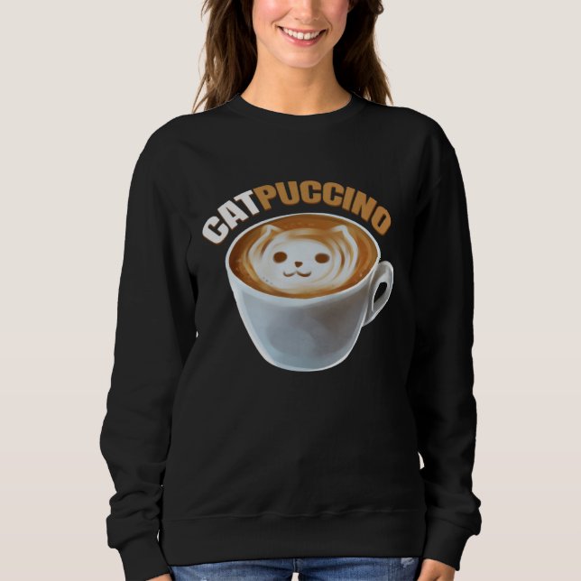 Sudadera Cat And Cappucino Makes Catpuccino In A Cup On Pur (Anverso)