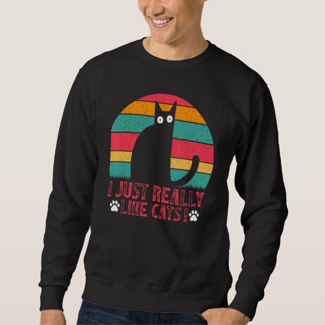 Sudadera Cat   Cat I just really like Cats I  Cat (Anverso)