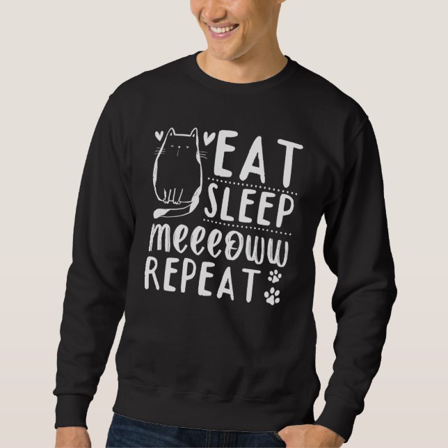 Sudadera Cat  Cat Owner I Eat Sleep Meeeoww Repeat I Cute C (Anverso)