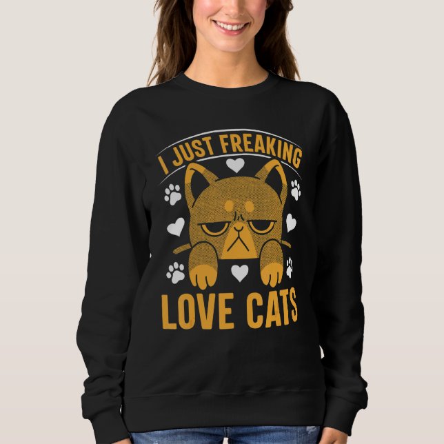 Sudadera Cat  Cat Owner I Just Freaking Love Cats 1 (Anverso)