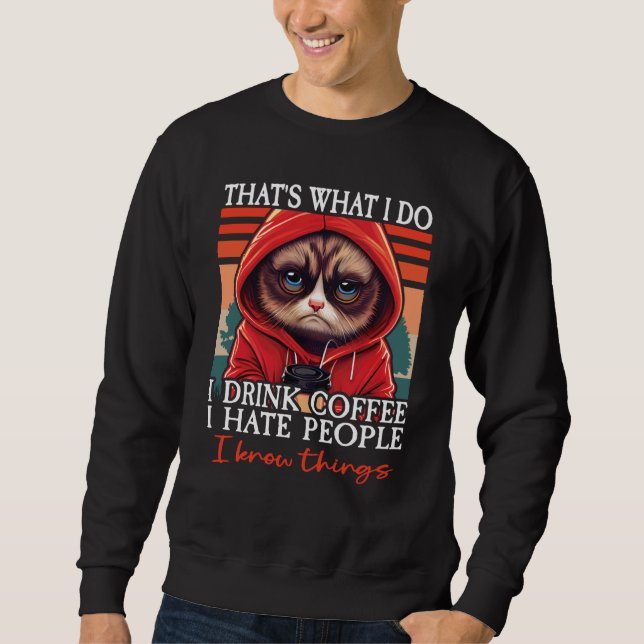 Sudadera Cat Coffee I That's What I Do I Drink Coffee I Hat (Anverso)