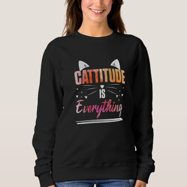 Sudadera Cat Ears Cattitude Is Everything   (Anverso)
