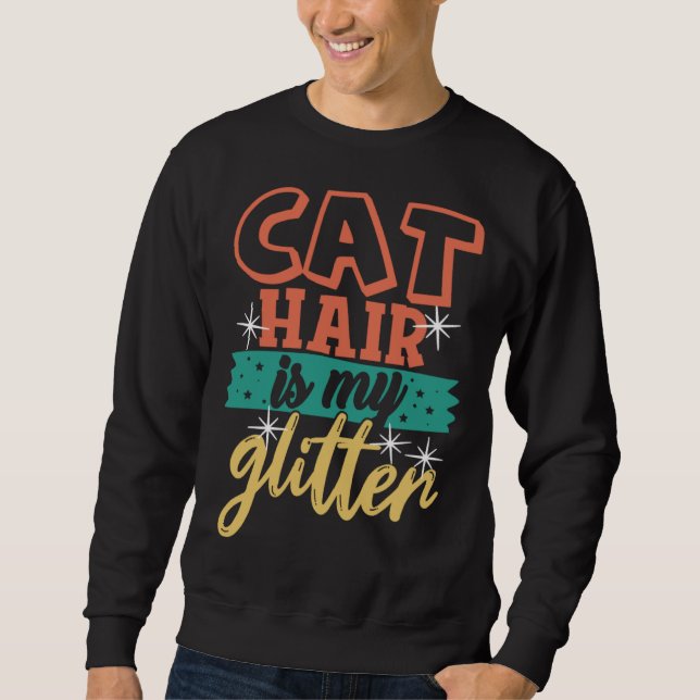 Sudadera Cat Hair is My Glitter  Ca Cat Mom Dad (Anverso)