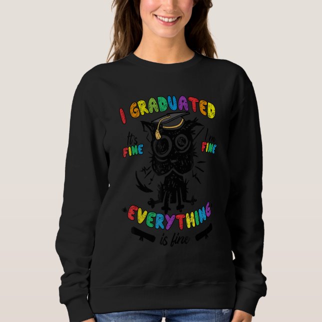 Sudadera Cat I Graduated It s Fine I m Fine Everything is F (Anverso)