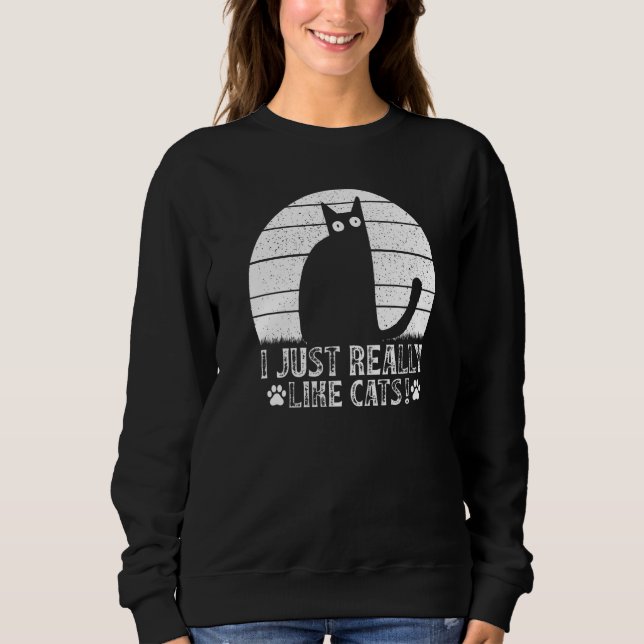Sudadera Cat I just really like Cats I Cat (Anverso)