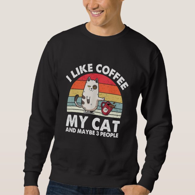 Sudadera Cat I Like Coffee My Cat And Maybe 3 People (Anverso)