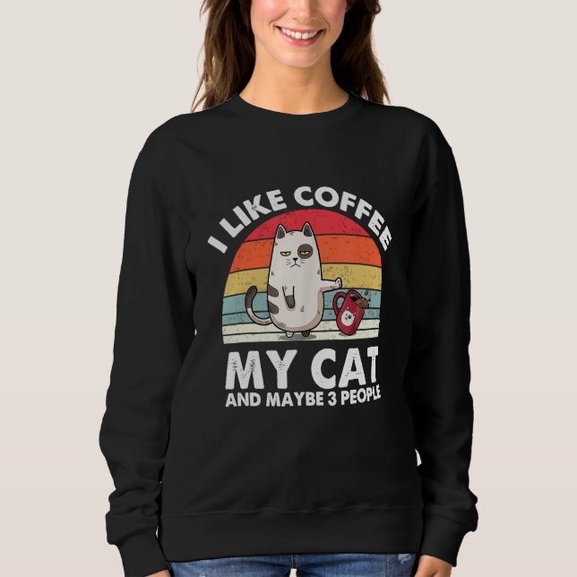 Sudadera Cat I Like Coffee My Cat And Maybe 3 People (Anverso)