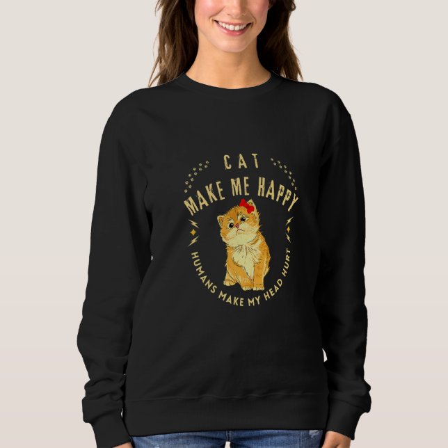 Sudadera Cat Makes Me Happy Humans Make My Head Hurt Cool (Anverso)