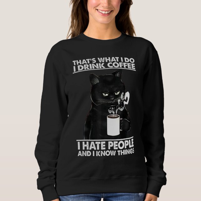Sudadera Cat That's What I Do I Drink Coffee Cat (Anverso)