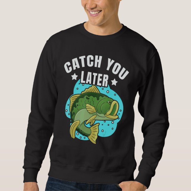 Sudadera Catch You Later Cute Fish Sarcastic fishermen fath (Anverso)