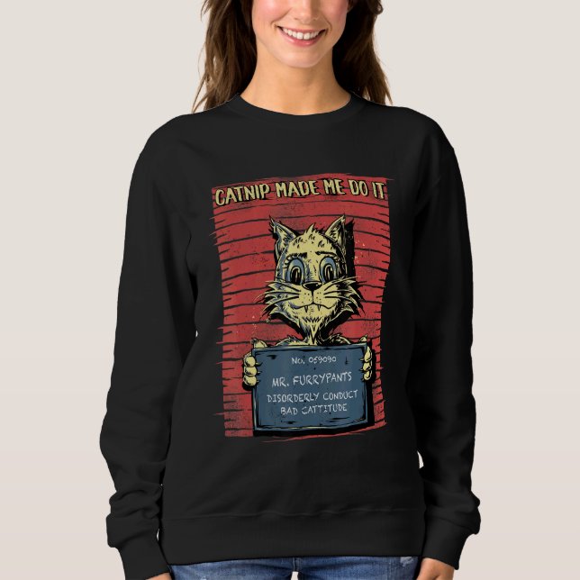 Sudadera Catnip Me Hizo Hacerlo Cat Tee Cat (Anverso)