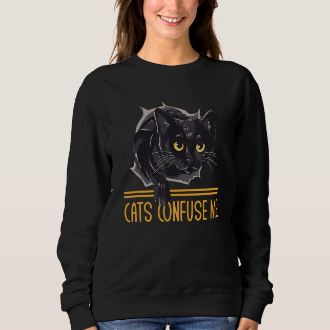 Sudadera Cats Confuse Me Cat Lover Sayings Kitten Quotes Ca (Anverso)