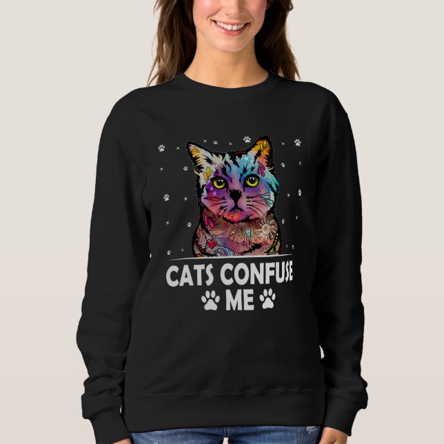 Sudadera Cats Confuse Me Cat Lover Sayings Kitten Quotes Ca (Anverso)