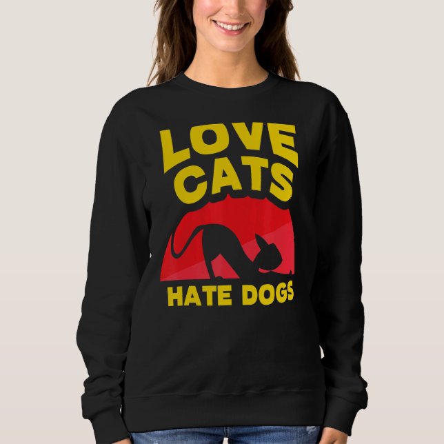 Sudadera Cats de amor Hate Dogs Mascota Cat Animal (Anverso)