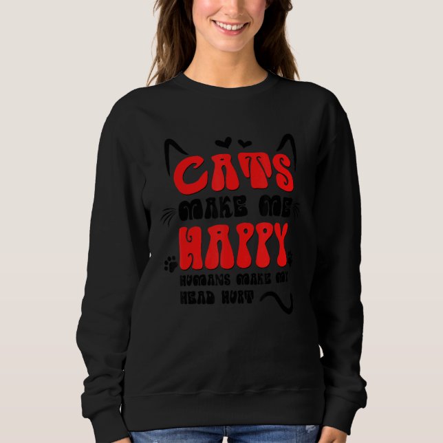 Sudadera Cats Make Me Happy Humans Make My Head Hurt (Anverso)