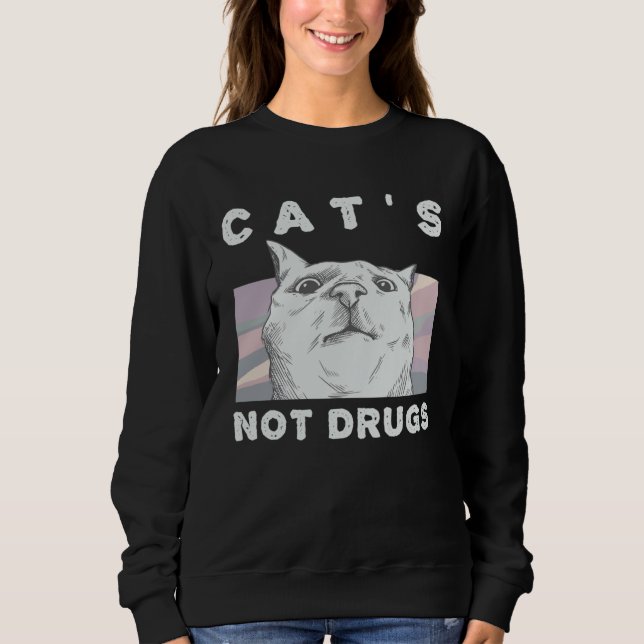 Sudadera Cats Not Drugs  Cat  for Women and Men (Anverso)