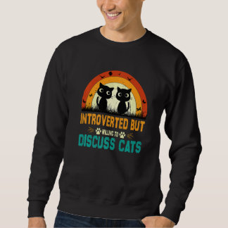 Sudadera Cats Quote Introverted But Willing To Discuss Cats