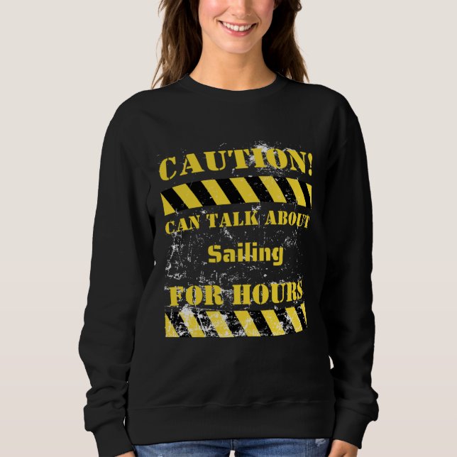Sudadera Caution can talk about sailing for hours (Anverso)