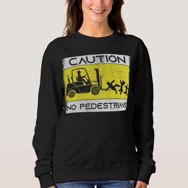 Sudadera Caution Forklift Driver Truck Operator Forklift (Anverso)