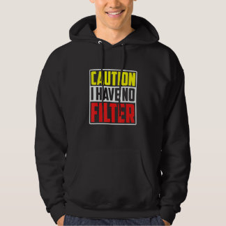 Sudadera Caution I Have No Filter    