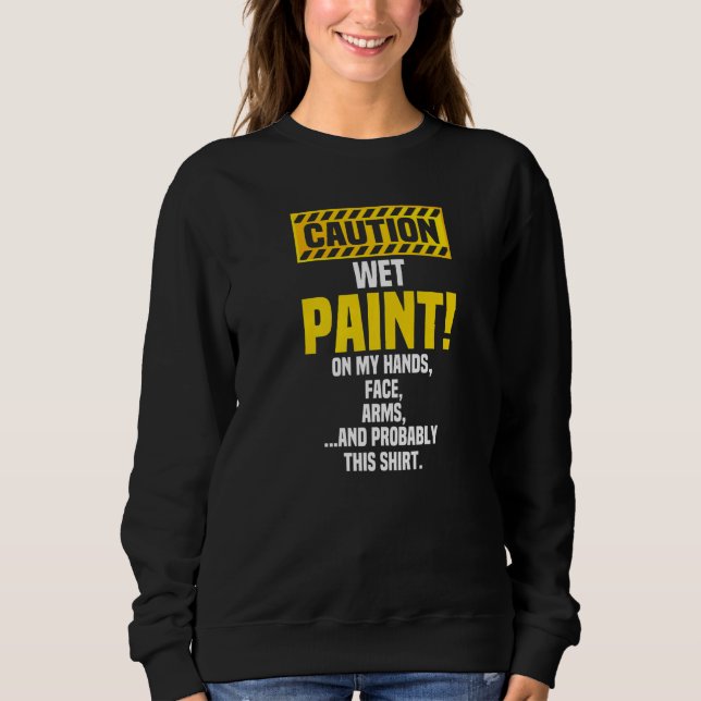 Sudadera Caution Wet Paint on my Hands Decorator Handyman C (Anverso)