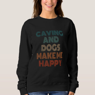 Sudadera Caving And Dogs Make Me Happy Caving Speleology Sp