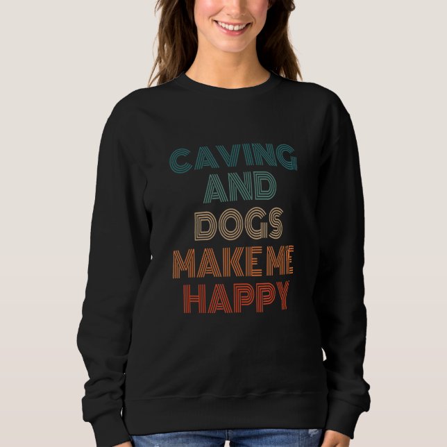 Sudadera Caving And Dogs Make Me Happy Caving Speleology Sp (Anverso)