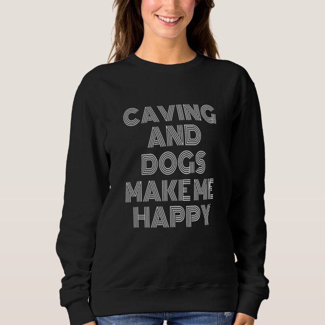 Sudadera Caving And Dogs Make Me Happy Caving Speleology Sp (Anverso)