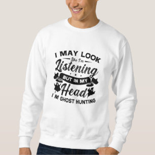 Sudadera Caza de fantasma en mi cabeza estoy cazando fantas