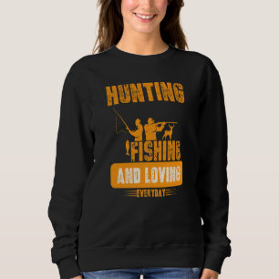 Sudadera Caza De Pesca Y Amo Cada Día