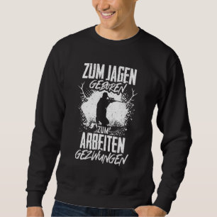 Sudadera Cazador De Caza Nacida Diciendo Caza De Venados