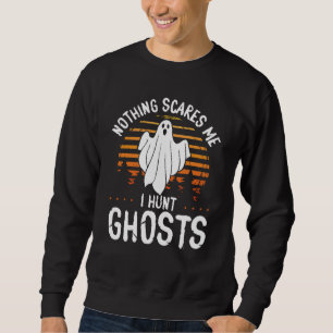 Sudadera Cazador de fantasmas Nada me asusta Cazo fantasmas