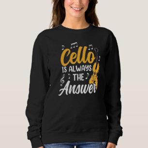 Sudadera Cello Es Siempre La Respuesta De Un Músico Cellist