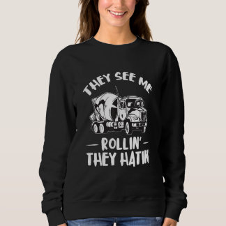 Sudadera Cement Mixer Truck Driver They See Me Concrete Mix
