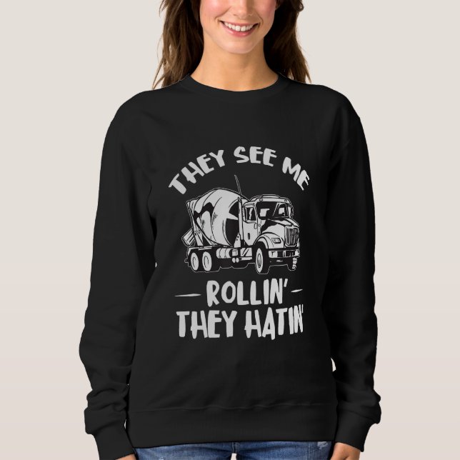 Sudadera Cement Mixer Truck Driver They See Me Concrete Mix (Anverso)