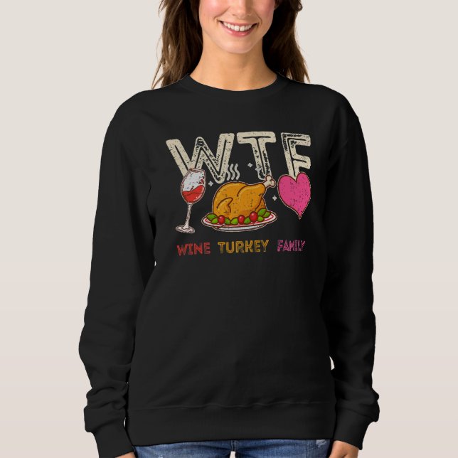 Sudadera Cena de Acción de Gracias de la Familia WTF Wine T (Anverso)