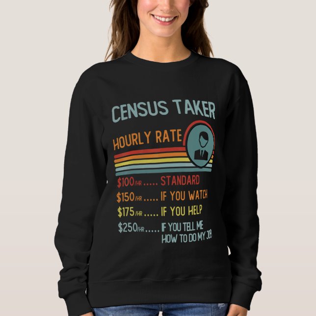 Sudadera Census Taker Hourly Rate T-Shirt Retro Job Title (Anverso)