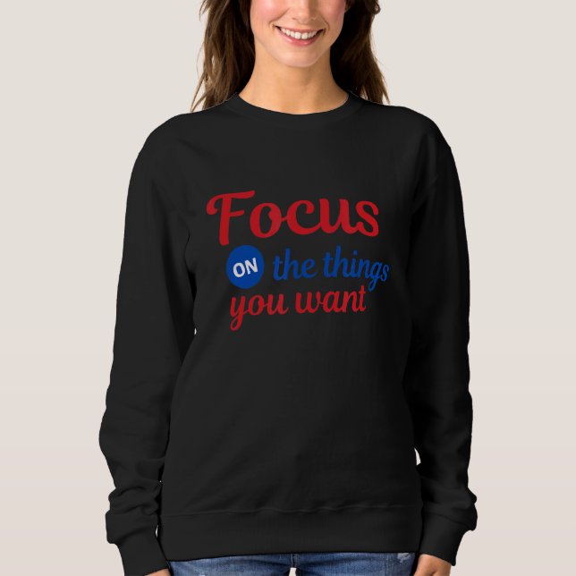Sudadera Centrarse en lo que quieres (Anverso)