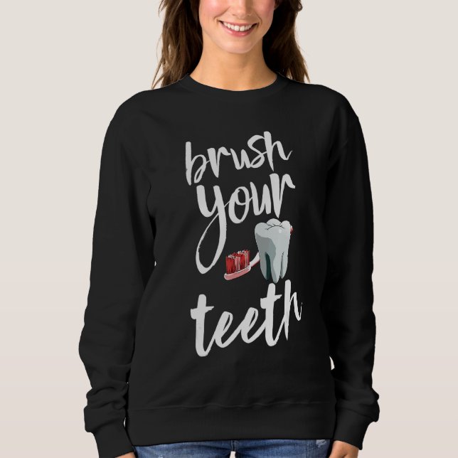Sudadera Cepillarse los dientes Tee Plaque Tentes Dentistas (Anverso)