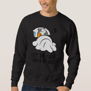 Sudadera Cerdo de Guinea Perezoso Tardío Mejor Más Vale Tar