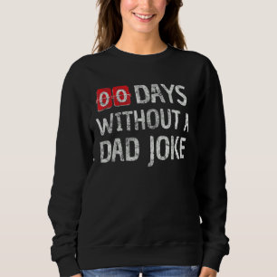 Sudadera Cero Días Sin Un Chiste De Papá Yo Para Los Hombre