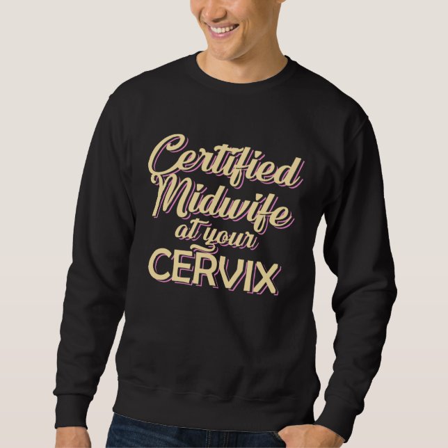 Sudadera Certified Midwife At Your Cervix  Midwife Midwives (Anverso)