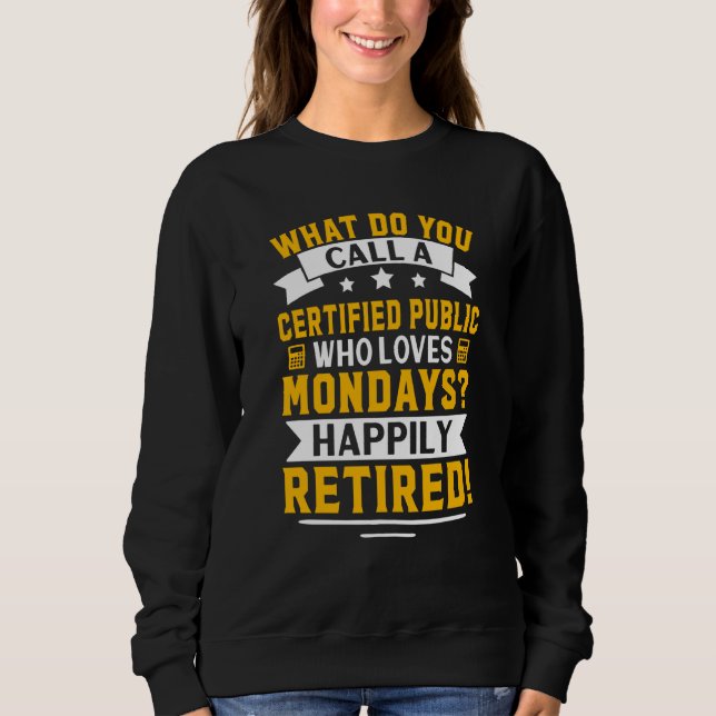 Sudadera Certified Public Accountant Happily Retired (Anverso)