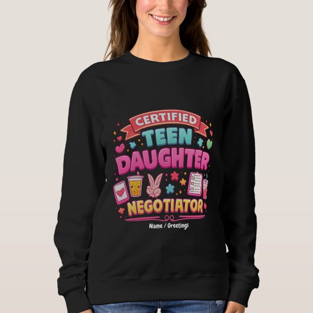 Sudadera Certified Teen Daughter Negotiator Funny Parenting (Anverso)
