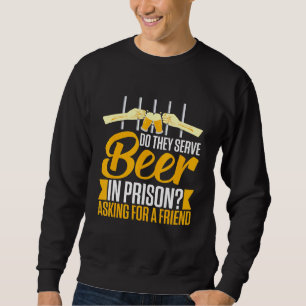 Sudadera Cerveza Alcohólica En Prisión Booze Bebiendo Dice
