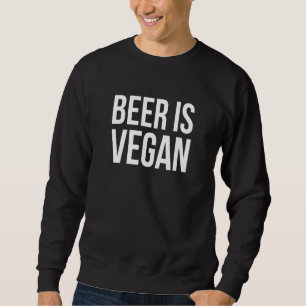 Sudadera Cerveza es alcohol vegan diciendo