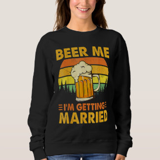 Sudadera Cerveza para mí, me estoy casando Hombres Novio So