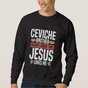 Sudadera Ceviche peruano Fan Foodie Meal Dish Peruvian Cev
